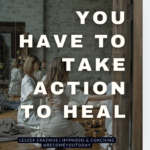 You have to take action to heal from betrayal!